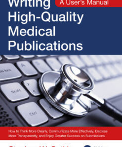 Writing High-Quality Medical Publications: A User's Manual 1st Edition - Original PDF