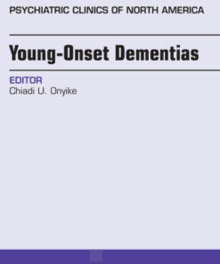 Young-Onset Dementias, An Issue of Psychiatric Clinics of North America - Original PDF