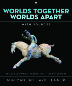 Worlds Together, Worlds Apart: A History of the World from the Beginnings of Humankind to the Present (Volume 1) 6th Edition - Original PDF