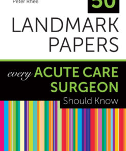 50 Landmark Papers Every Acute Care Surgeon Should Know 1st Edition -  Original PDF
