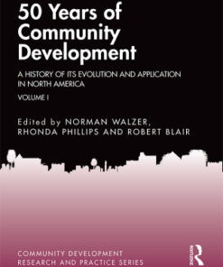 50 Years of Community Development Vol I: A History of its Evolution and Application in North America 1st Edition - Original PDF