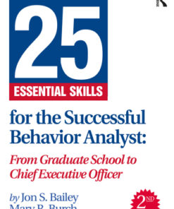 25 Essential Skills for the Successful Behavior Analyst: From Graduate School to Chief Executive Officer 2nd Edition - Original PDF