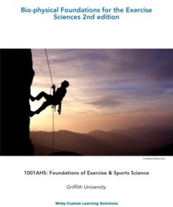 (AUCS) Bio-Physical Foundations for the Exercise Sciences 2E for Griffith University 2nd Editionn - Original PDF