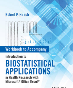 Workbook to Accompany Introduction to Biostatistical Applications in Health Research with Microsoft Office Excel 1st Edition - Original PDF