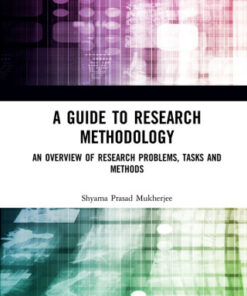 A Guide to Research Methodology 1st Edition An Overview of Research Problems, Tasks and Methods -  Original PDF
