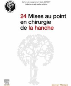 24 Mises au point en chirurgie de la hanche 1st Edition - Original PDF