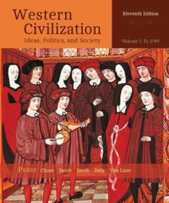 Western Civilization: Ideas, Politics, and Society, Volume I: To 1789 11th Edition - Original PDF