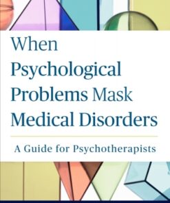 When Psychological Problems Mask Medical Disorders: A Guide for Psychotherapists 2nd Edition - Original PDF