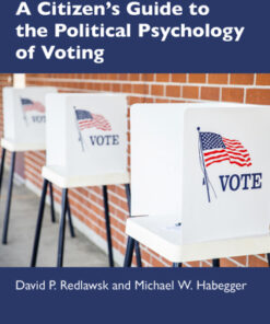 A Citizen  s Guide to the Political Psychology of Voting 1st Edition - Original PDF