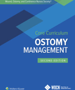 Wound, Ostomy, and Continence Nurses Society Core Curriculum: Ostomy Management 2nd Edition - Original PDF