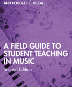 A Field Guide to Student Teaching in Music 2nd Edition - Original PDF