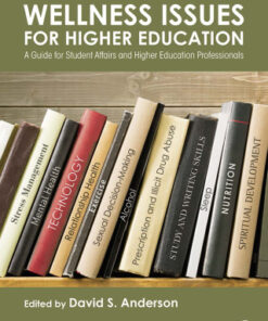 Wellness Issues for Higher Education 1st Edition A Guide for Student Affairs and Higher Education Professionals - Original PDF
