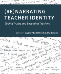 (Re)narrating Teacher Identity 1st Edition Telling Truths and Becoming Teachers - Original PDF