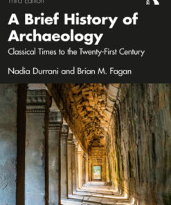 A Brief History of Archaeology: Classical Times to the Twenty-First Century 3rd Edition - Original PDF