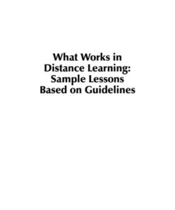 What Works in Distance Learning: Sample Lessons Based on Guidelines - Original PDF