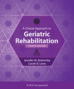A Clinical Approach to Geriatric Rehabilitation 4th Edition Fourth Edition - Original PDF