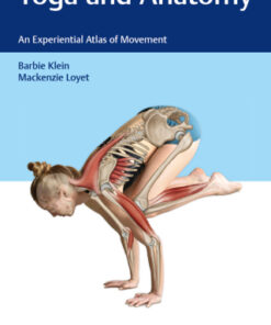 Yoga and Anatomy: An Experiential Atlas of Movement 1st Edition - Original PDF