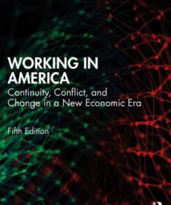 Working in America: Continuity, Conflict, and Change in a New Economic Era 5th Edition - Original PDF
