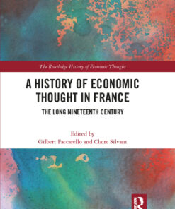 A History of Economic Thought in France: The Long Nineteenth Century 1st Edition - Original PDF