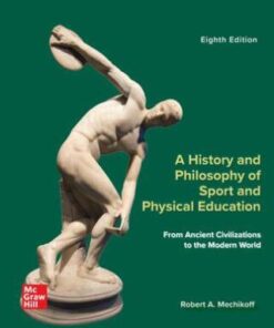 A History and Philosophy of Sport and Physical Education: From Ancient Civilizations to the Modern World 8th Edition - Original PDF