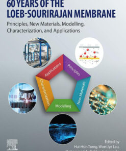 60 Years of the Loeb-Sourirajan Membrane Principles, New Materials, Modelling, Characterization, and Applications - Original PDF