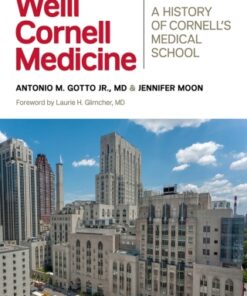 Weill Cornell Medicine 1st Edition A History of Cornell's Medical School - Original PDF