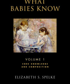 What Babies Know Core Knowledge and Composition Volume 1 - Original PDF