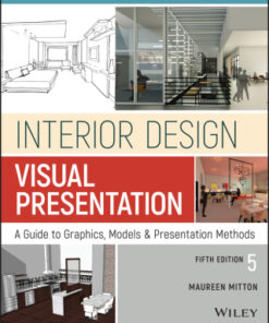 Interior Design Visual Presentation: A Guide to Graphics, Models and Presentation Methods 5th Edition - Original PDF