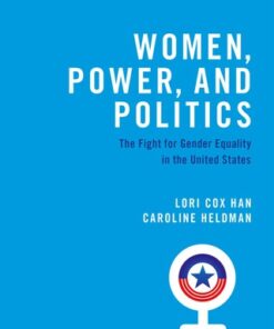 Women, Power, and Politics: The Fight for Gender Equality in the United States 1st Edition - Original PDF