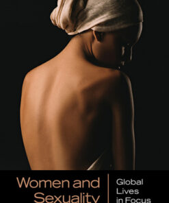Women and Sexuality 1st Edition Global Lives in Focus - Original PDF