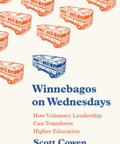 Winnebagos on Wednesdays How Visionary Leadership Can Transform Higher Education - Original PDF