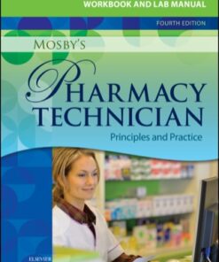 Workbook and Lab Manual for Mosby's Pharmacy Technician: Principles and Practice 4th Edition - Original PDF