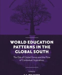 World Education Patterns in the Global South The Ebb of Global Forces and the Flow of Contextual Imperatives - Original PDF