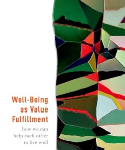 Well-Being as Value Fulfillment How We Can Help Each Other to Live Well - Original PDF