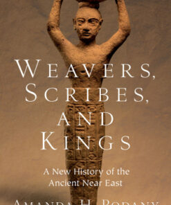 Weavers, Scribes, and Kings A New History of the Ancient Near East - Original PDF