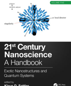 21st Century Nanoscience    A Handbook 1st Edition Exotic Nanostructures and Quantum Systems (Volume Five) - Original PDF