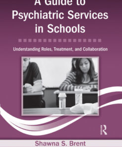 A Guide to Psychiatric Services in Schools 1st Edition Understanding Roles, Treatment, and Collaboration - Original PDF