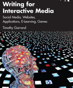 Writing for Interactive Media: Social Media, Websites, Applications, e-Learning, Games 4th Edition - Original PDF