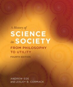 A History of Science in Society 4th Edition From Philosophy to Utility - Original PDF