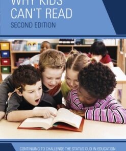 Why Kids Can't Read 2nd Edition Continuing to Challenge the Status Quo in Education - Original PDF