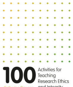 100 Activities for Teaching Research Ethics and Integrity 1st Edition - Original PDF