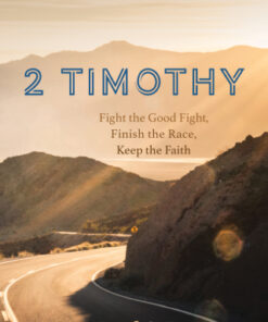 2 Timothy Fight the Good Fight, Finish the Race, Keep the Faith - Original PDF