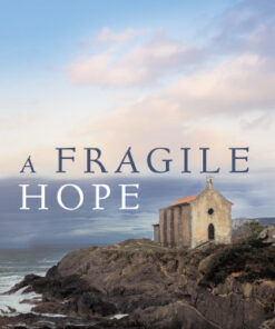 A Fragile Hope Cultivating a Hermitage of the Heart - Original PDF