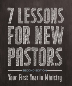 7 Lessons for New Pastors, Second Edition Your First Year in Ministry - Original PDF