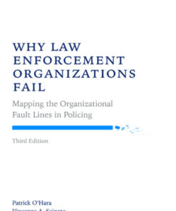 Why Law Enforcement Organizations Fail: Mapping the Organizational Fault Lines in Policing 3rd Edition - Original PDF