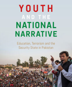 Youth and the National Narrative 1st Edition Education, Terrorism and the Security State in Pakistan - Original PDF