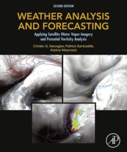 Weather Analysis and Forecasting: Applying Satellite Water Vapor Imagery and Potential Vorticity Analysis 2nd Edition - Original PDF