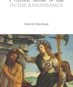 A Cultural History of Hair in the Renaissance 1st Edition - Original PDF