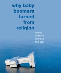 Why Baby Boomers Turned from Religion Shaping Belief and Belonging, 1945-2021 - Original PDF