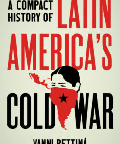 A Compact History of Latin America's Cold War - Original PDF